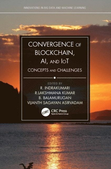 Vijanth Sagayan Asirvadam, B. Balusamy, R.Lakshmana Kumar, R. Indrakumari - Convergence of Blockchain, AI, and IoT, E-bok