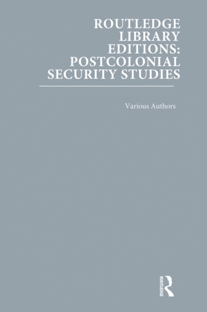 Various - Routledge Library Editions: Postcolonial Security Studies, E-bok