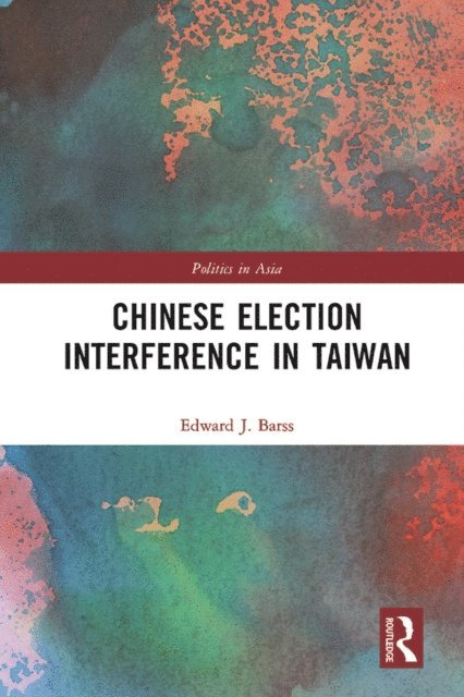 Emma Barss - Chinese Election Interference in Taiwan, E-bok. Tillgänglighet: Lägg i varukorg