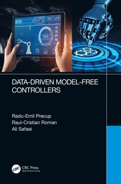 Ali Safaei, Raul-Cristian Roman, Radu-Emil Precup - Data-Driven Model-Free Controllers, E-bok