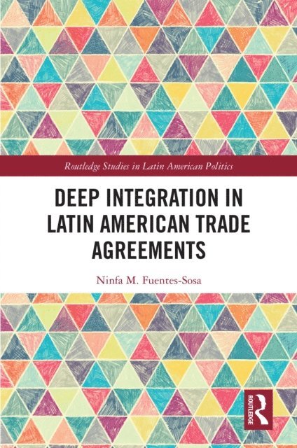 Ninfa M. Fuentes-Sosa - Deep Integration in Latin American Trade Agreements, E-bok