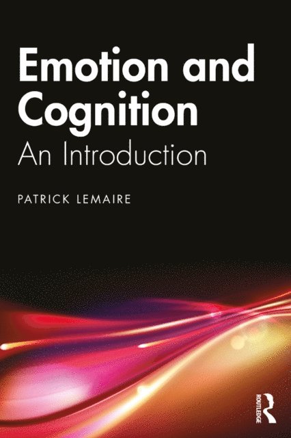 Patrick Lemaire - Emotion and Cognition, E-bok