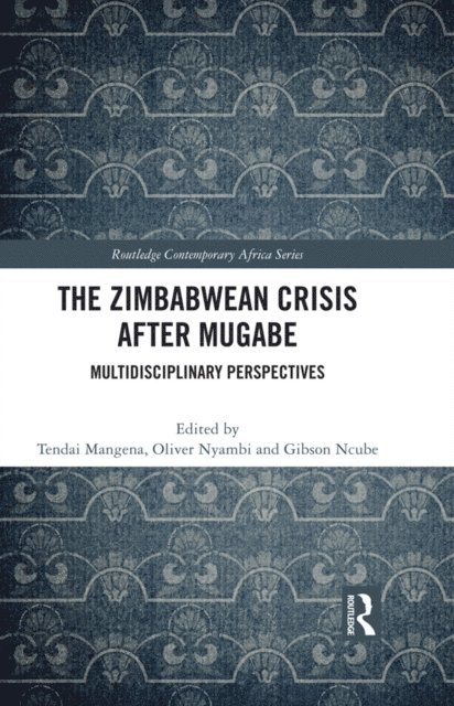 Gibson Ncube, Oliver Nyambi, Tendai Mangena - Zimbabwean Crisis after Mugabe, E-bok