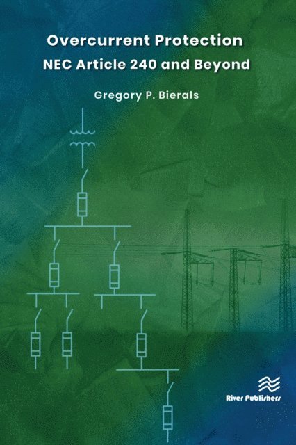 Gregory P. Bierals - Overcurrent Protection NEC Article 240 and Beyond, E-bok