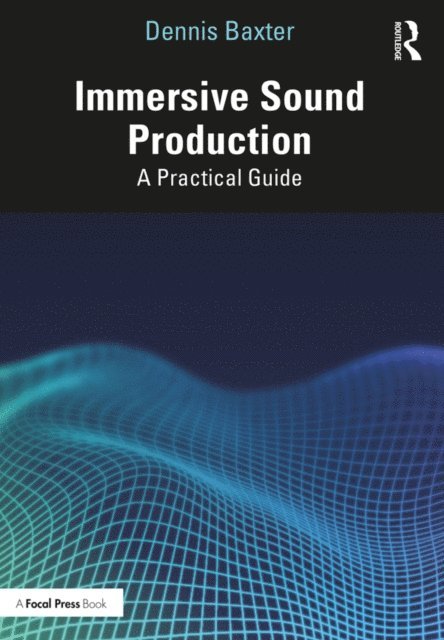 Dennis Baxter - Immersive Sound Production, E-bok. Tillgänglighet: Lägg i varukorg