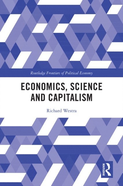 Richard Westra - Economics, Science and Capitalism, E-bok