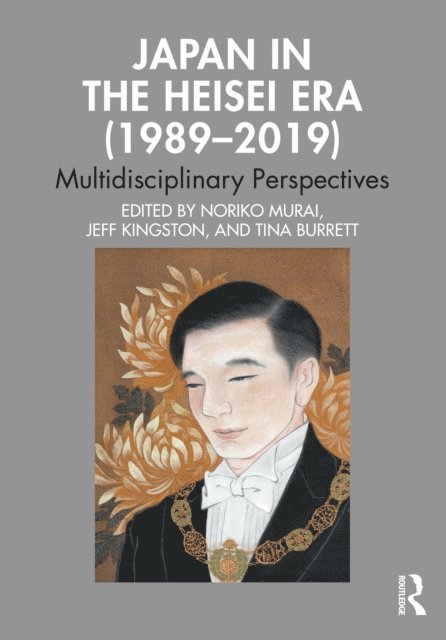 Tina Burrett, Jeff Kingston, Noriko Murai - Japan in the Heisei Era (1989a &quote;2019), E-bok