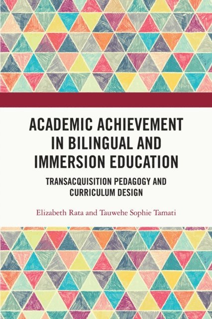 Tauwehe Sophie Tamati, Elizabeth Rata - Academic Achievement in Bilingual and Immersion Education, E-bok