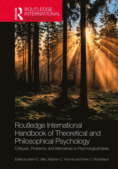 Frank C. Richardson, Stephen C. Yanchar, Brent D. Slife - Routledge International Handbook of Theoretical and Philosophical Psychology, E-bok