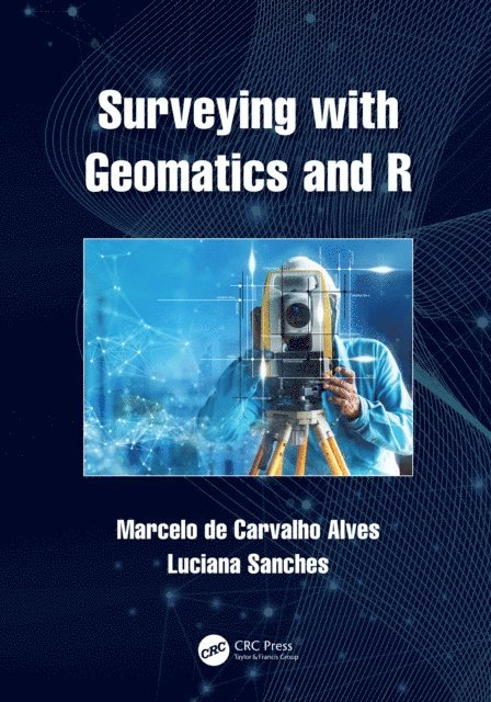 Luciana Sanches, Marcelo de Carvalho Alves - Surveying with Geomatics and R, E-bok