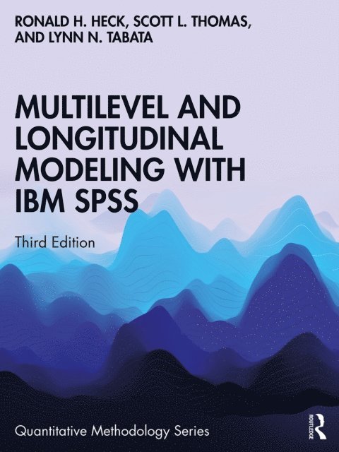 Lynn N. Tabata, Scott L. Thomas, Ronald H. Heck - Multilevel and Longitudinal Modeling with IBM SPSS, E-bok
