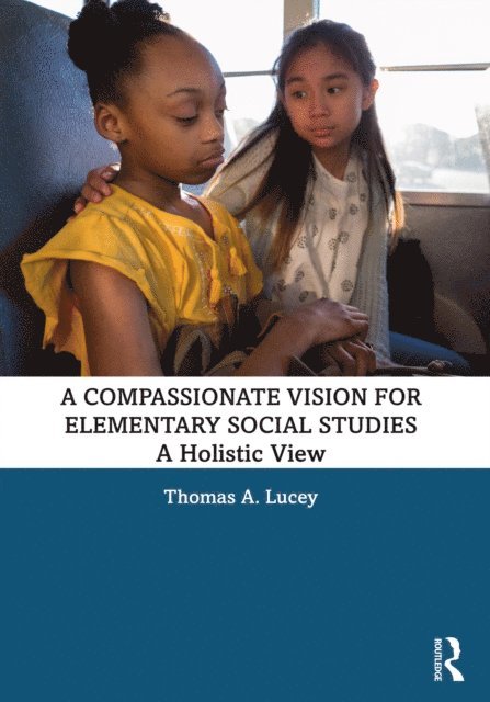 Thomas A. Lucey - Compassionate Vision for Elementary Social Studies, E-bok