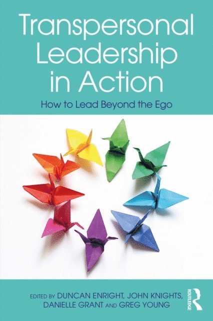 Greg Young, Danielle Grant, John Knights, Duncan Enright - Transpersonal Leadership in Action, E-bok