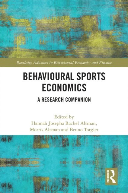 Benno Torgler, Morris Altman, Hannah Josepha Rachel Altman - Behavioural Sports Economics, E-bok