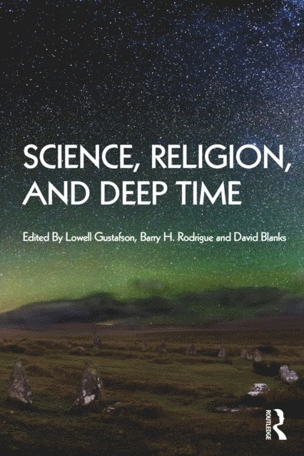 David Blanks, Barry Rodrigue, Lowell Gustafson - Science, Religion and Deep Time, E-bok