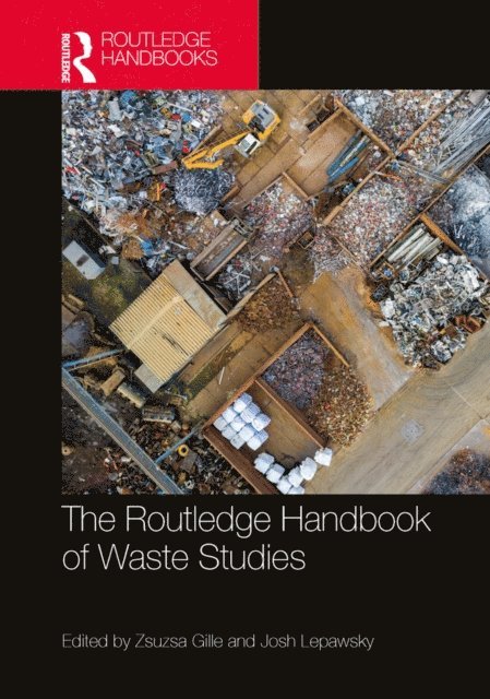Josh Lepawsky, Zsuzsa Gille - Routledge Handbook of Waste Studies, E-bok