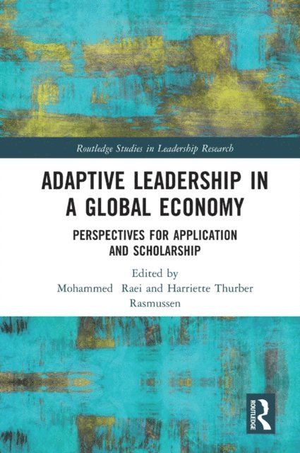 Harriette Thurber Rasmussen, Mohammed Raei - Adaptive Leadership in a Global Economy, E-bok
