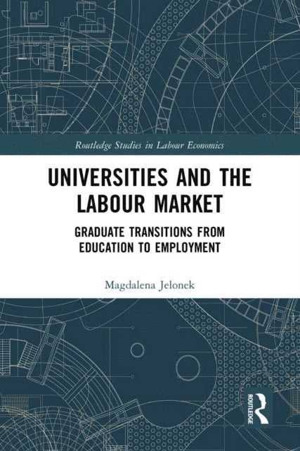 Magdalena Jelonek - Universities and the Labour Market, E-bok