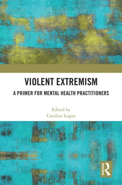 Caroline Logan - Violent Extremism, E-bok