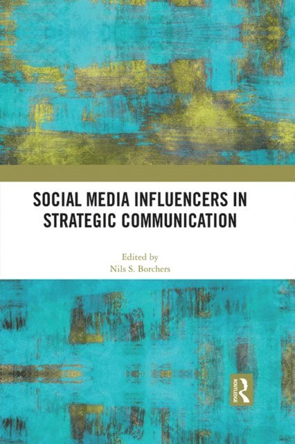 Nils S. Borchers - Social Media Influencers in Strategic Communication, E-bok