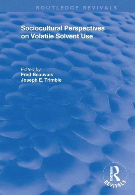 Fred Beauvais, Joseph Trimble - Sociocultural Perspectives on Volatile Solvent Use, E-bok