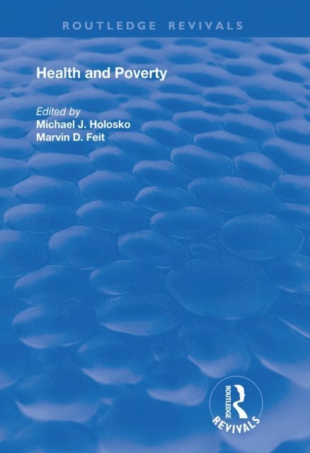 Marvin D Feit, Michael J Holosko - Health and Poverty, E-bok