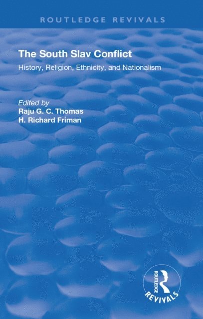 H. Richard Frim, Raju G.C Thomas - South Slav Conflict, E-bok