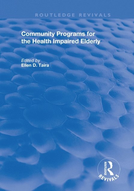 Ellen D Taira - Community Programs for the Health Impaired Elderly, E-bok