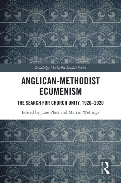 Martin Wellings, Jane Platt - Anglican-Methodist Ecumenism, E-bok