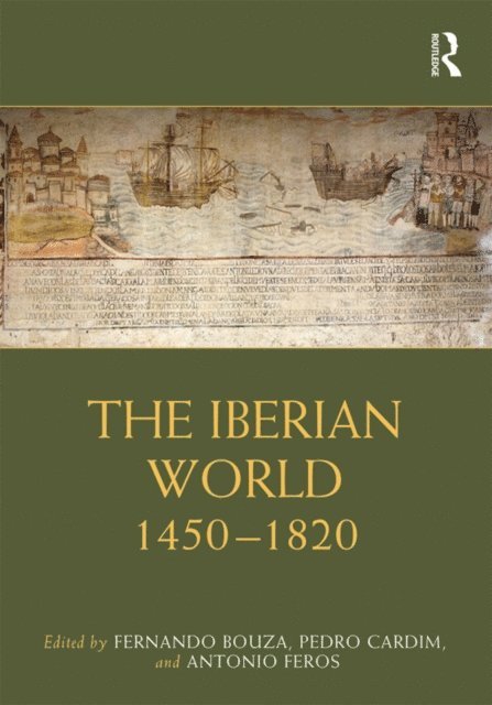 Antonio Feros, Pedro Cardim, Fernando Bouza - Iberian World, E-bok