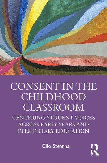 Clio Stearns - Consent in the Childhood Classroom, E-bok
