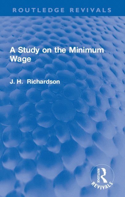 J. Henry Richardson - Study on the Minimum Wage, E-bok