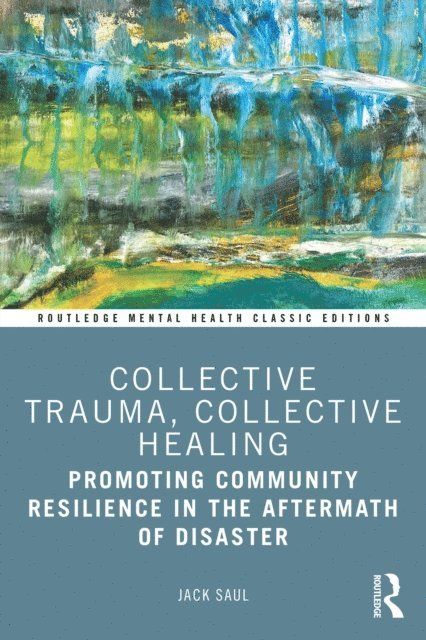 Jack Saul - Collective Trauma, Collective Healing, E-bok