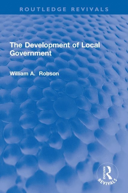 William Robson - Development of Local Government, E-bok