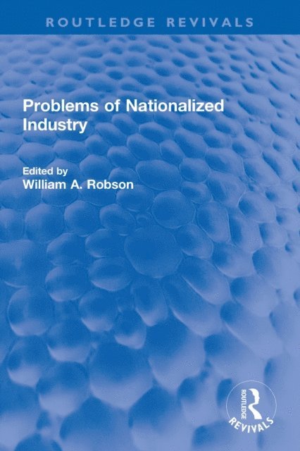William Robson - Problems of Nationalized Industry, E-bok