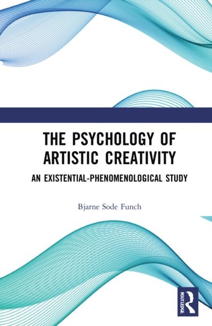 Bjarne Sode Funch - Psychology of Artistic Creativity, E-bok