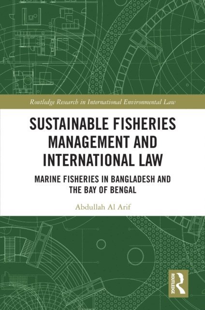 Abdullah-Al Arif - Sustainable Fisheries Management and International Law, E-bok