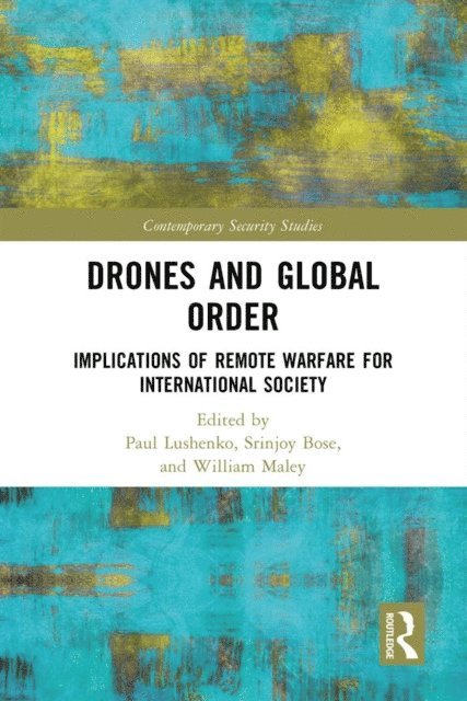 William Maley, Srinjoy Bose, Paul Lushenko - Drones and Global Order, E-bok