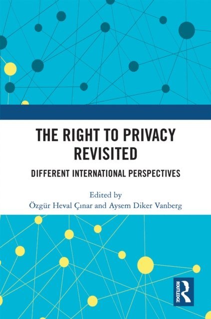 Aysem Diker Vanberg, Ozgur Heval Cinar - Right to Privacy Revisited, E-bok