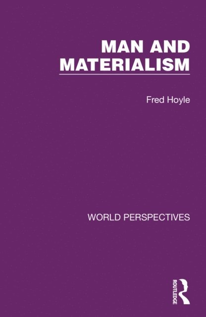 Fred Hoyle - Man and Materialism, E-bok