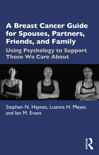 Ian Evans, Luanna Meyer, Stephen Haynes - Breast Cancer Guide For Spouses, Partners, Friends, and Family, E-bok