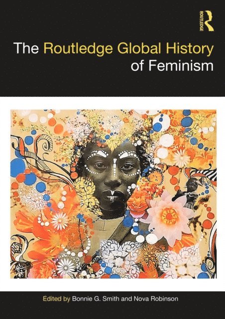 Nova Robinson, Bonnie G. Smith - Routledge Global History of Feminism, E-bok