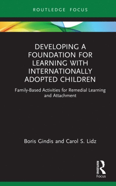 Carol Lidz, Boris Gindis - Developing a Foundation for Learning with Internationally Adopted Children, E-bok