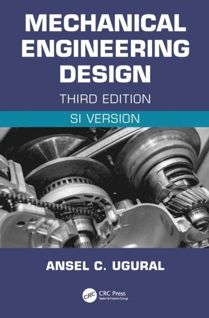 Ansel C. Ugural - Mechanical Engineering Design (SI Edition), E-bok