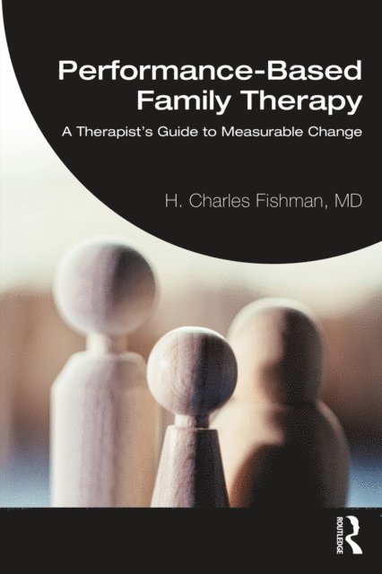 H. Charles Fishman - Performance-Based Family Therapy, E-bok