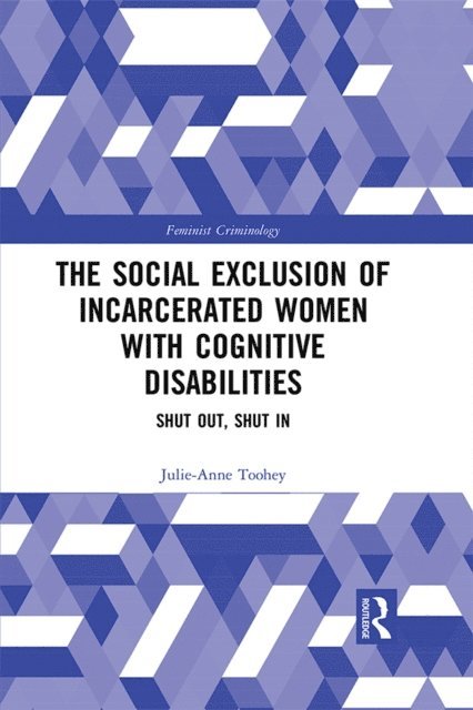 Julie-Anne Toohey - Social Exclusion of Incarcerated Women with Cognitive Disabilities, E-bok