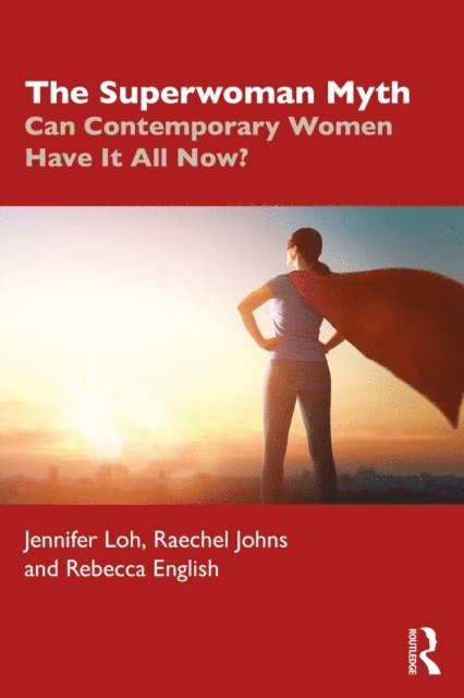 Rebecca English, Raechel Johns, Jennifer Loh - Superwoman Myth, E-bok