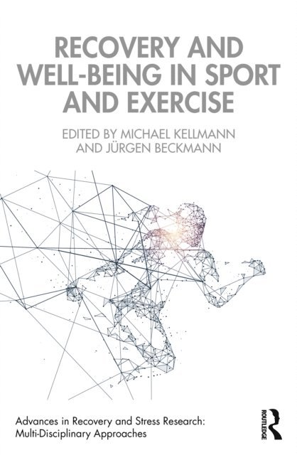 Jurgen Beckmann, Michael Kellmann - Recovery and Well-being in Sport and Exercise, E-bok