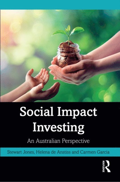 Carmen Garcia, Helena de Anstiss, Stewart Jones - Social Impact Investing, E-bok