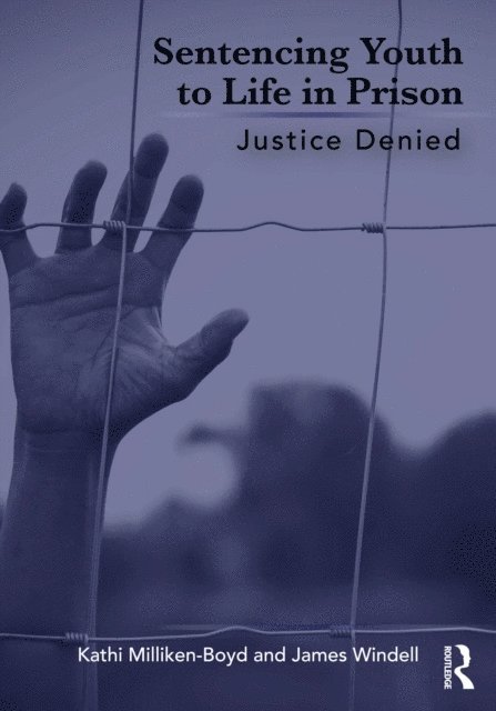 James Windell, Kathi Milliken-Boyd - Sentencing Youth to Life in Prison, E-bok